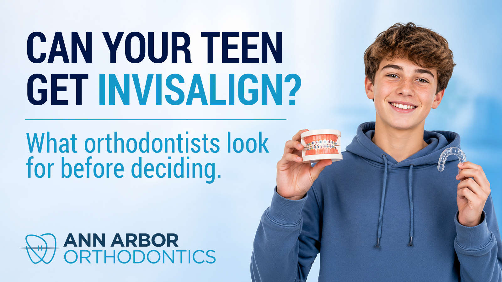 Teen holding a clear Invisalign aligner and orthodontic model, representing how orthodontists evaluate whether teens are good candidates for Invisalign treatment.